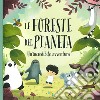 Le foreste del pianeta. Un'incredibile avventura. Ediz. a colori libro di Hanácková Pavla