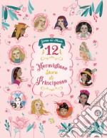 12 meravigliose storie di principesse libro