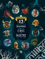 12 incredibili storie di eroi e mostri libro