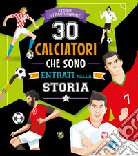 30 calciatori che sono entrati nella storia libro