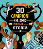 30 campioni che sono entrati nella storia libro