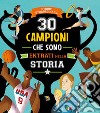 30 campioni che sono entrati nella storia libro