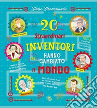 20 straordinari inventori che hanno cambiato il mondo libro