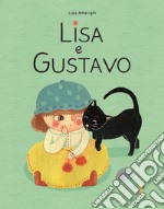 Lisa e Gustavo. Ediz. a colori libro