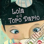 Lola e il toro Dario. Ediz. a colori libro