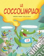 Le coccolimpiadi. Ediz. a colori libro