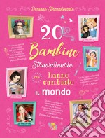 20 bambine straordinarie che hanno cambiato il mondo libro