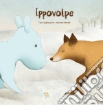 Ippovolpe. Ediz. a colori libro