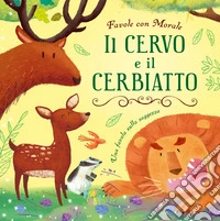 Il cervo e il cerbiatto. Ediz. a colori libro