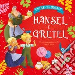 Hansel e Gretel. Favole con morale. Ediz. a colori libro