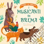 I musicanti di Brema. Favole con morale. Ediz. a colori libro