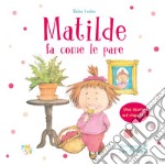 Matilde fa come le pare libro