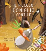 Il piccolo coniglio gentile. Le avventure del piccolo coniglio. Ediz. a colori libro