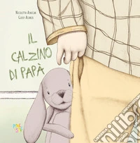 Il calzino di papà. Ediz. a colori