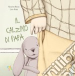 Il calzino di papà. Ediz. a colori libro