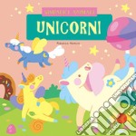 Unicorni. Ediz. a colori