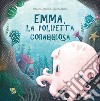 Emma polipetta coraggiosa. Ediz. a colori libro