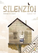 Silenzio! Ediz. a colori libro