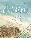 Colorenò. Ediz. a colori libro di Cortinovis Laura