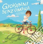 Giovanni senz'ombra. Ediz. a colori libro