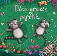 Dico grazie perché... libro