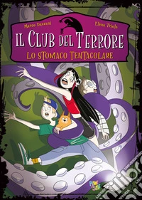 Lo stomaco tentacolare. Il club del terrore libro
