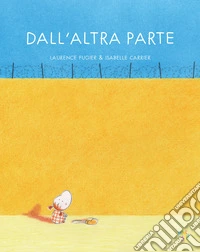 Dall'altra parte. Ediz. a colori libro