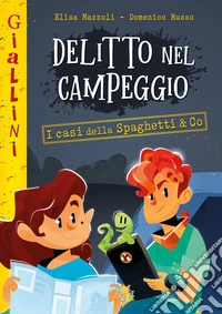 Delitto nel campeggio. Nuova ediz. libro