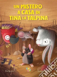 Un mistero a casa di Tina la talpina libro