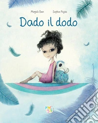 Dado il dodo. Ediz. a colori libro