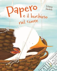 Papero e il buchino nel cuore libro