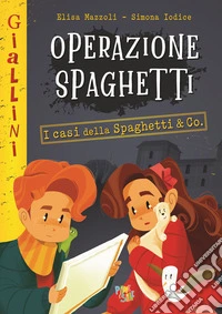Operazione spaghetti. I casi della Spaghetti & Co. Nuova ediz. libro