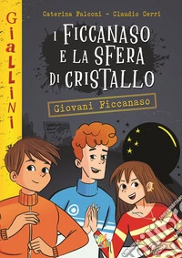 I Ficcanaso e la sfera di cristallo. Nuova ediz. libro