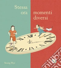 Stessa ora, momenti diversi. Ediz. a colori libro