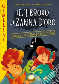 Il tesoro di Zanna d'Oro. I casi della Spaghetti & Co. Nuova ediz. libro