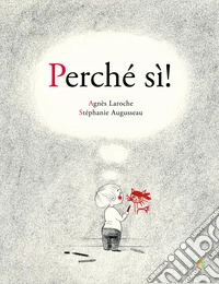 Perché sì! Ediz. a colori libro
