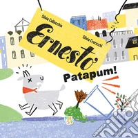 Ernesto patapum! Ediz. a colori libro