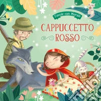 Cappuccetto Rosso. Favole con morale. Ediz. a colori libro