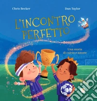 L'incontro perfetto. Ediz. a colori libro