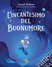 L'incantesimo del buonumore. Ediz. a colori libro