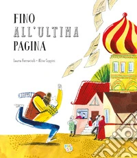 Fino all'ultima pagina. Ediz. a colori libro