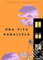 Una vita parallela