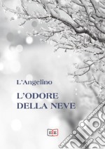 L'odore della neve libro