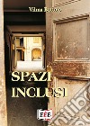 Spazi inclusi libro di Buttolo Vilma