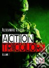 Action Tricolore: Schiavi della vendetta-ArmaBianca. Vol. 1 libro di Cirillo Alessandro