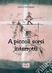 A piccoli sorsi interrotti