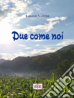 Due come noi libro