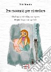 Tre racconti per ricordare libro di Titti Mondo