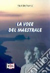 La voce del maestrale libro