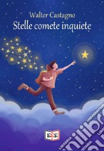 Stelle comete inquiete libro